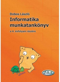 Dobos László - Informatika munkatankönyv a 4.évfolyam részére Dobos László - Informatika munkatankönyv a 4.évfolyam részére, Budapest 2010 antikvár könyv