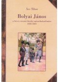 Ács Tibor - Bolyai János a bécsi császári-királyi mérnökakadémián 1818-1823