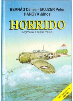 Bernád Dénes, Mujzer Péter, Hangya János - Horrido Bernád Dénes, Mujzer Péter, Hangya János - Horrido, Budapest 1992 antikvár könyv