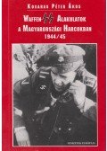 Kosaras Péter Ákos - Waffen-SS alakulatok a magyarországi harcokban 1944/45