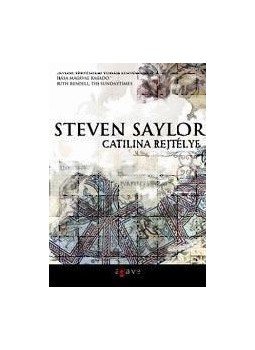 Steven Saylor - Catilina rejtélye Steven Saylor - Catilina rejtélye, 2011 antikvár könyv