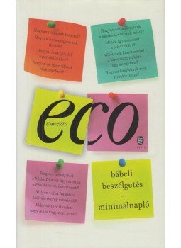 Umberto Eco - Bábeli beszélgetés Umberto Eco - Bábeli beszélgetés, Budapest 2015 antikvár könyv