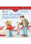 Liane Schneider , Annette Steinhauer - Bori nem áll szóba idegenekkel