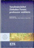 Barancsuk János,Oroszi Sándor,Varga Attila - Tanulmánykötet Zinhober Ferenc professzor emlékére