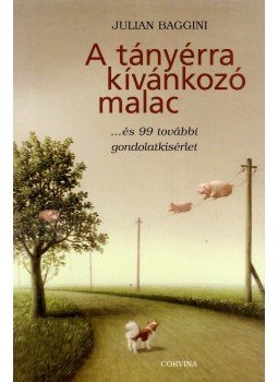 Julian Baggini - A tányérra kívánkozó malac Julian Baggini - A tányérra kívánkozó malac, Budapest 2008 antikvár könyv