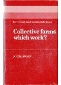 Swain, Nigel - Collective Farms Which Work? (dedikált)