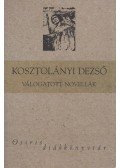 Kosztolányi Dezső - Válogatott novellák