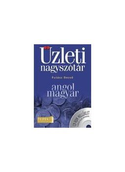 Futász Dezső - Angol-magyar üzleti nagyszótár - CD-ROM MELLÉKLET A SZÓTÁR TELJES ANYAGÁVAL Futász Dezső - Angol-magyar üzleti nagyszótár - CD-ROM MELLÉKLET A SZÓTÁR TELJES ANYAGÁVAL, null 2009 antikvár könyv