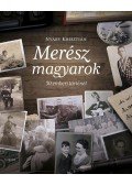 Nyáry Krisztián - Merész magyarok