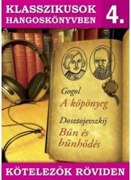 GOGOL, DOSZTOJEVSZKÍJ - Klasszikusok hangoskönyvben 4. - Gogol : Köpönyeg, Dosztojevszkij : Bűn és bűnhődés, null 2015 antikvár könyv