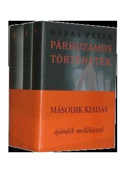 Nádas Péter - Párhuzamos történetek I-III. Nádas Péter - Párhuzamos történetek I-III., null 2012 antikvár könyv