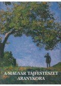 Szinyei Merse Anna - A magyar tájfestészet aranykora