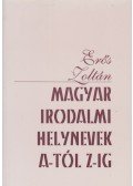 Erős Zoltán - Magyar irodalmi helynevek A-tól Z-ig