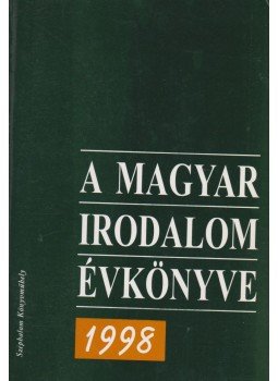 Buda Attila - A magyar irodalom évkönyve 1998 Buda Attila - A magyar irodalom évkönyve 1998, Budapest 1999 antikvár könyv