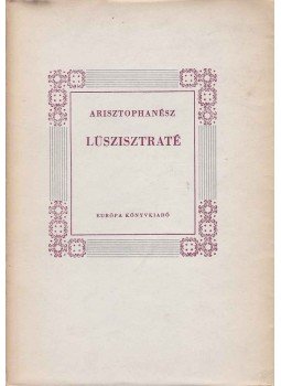 Arisztophanész - Lüszisztraté Arisztophanész - Lüszisztraté, 1962 antikvár könyv