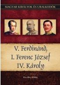 Kiss-Béry Miklós - V. Ferdinánd, I. Ferenc József, IV. Károly