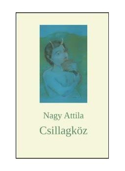 Nagy Attila - Csillagköz Nagy Attila - Csillagköz, null 2015 antikvár könyv