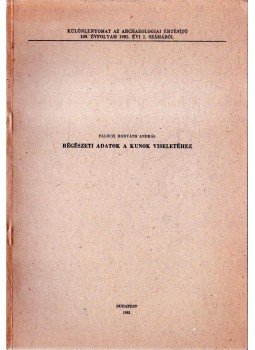 Pálóczi Horváth András - Régészeti adatok a kunok viseletéhez (dedikált) Pálóczi Horváth András - Régészeti adatok a kunok viseletéhez (dedikált), Budapest 1982 antikvár könyv