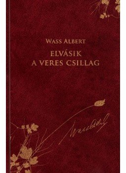Wass Albert - Elvásik a veres csillag Wass Albert - Elvásik a veres csillag, null 2011 antikvár könyv