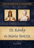 KISS,Béry Miklós - III. Károly és Mária Terézia
