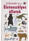 Anita Ganeri - Kedvenceim az...Életveszélyes állatok