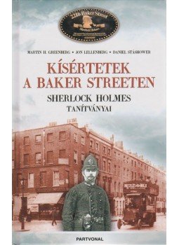 Lollenberg, Jon (szerk.), Stashower, Daniel (szerk.), Martin H. Greenberg - Kísértetek a Baker Streeten Lollenberg, Jon (szerk.), Stashower, Daniel (szerk.), Martin H. Greenberg - Kísértetek a Baker Streeten, Budapest 2006 antikvár könyv