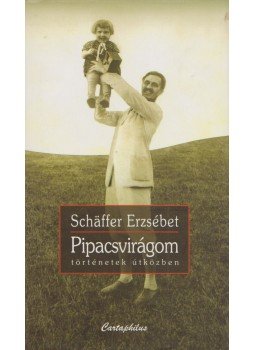 Schäffer Erzsébet - Pipacsvirágom Schäffer Erzsébet - Pipacsvirágom, Budapest 2010 antikvár könyv