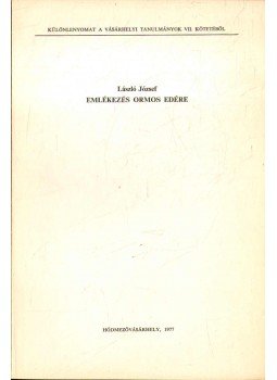 László József - Emlékezés Ormos Edére László József - Emlékezés Ormos Edére, Hódmezővásárhely 1977 antikvár könyv