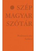 Podmaniczky Szilárd - Szép Magyar Szótár