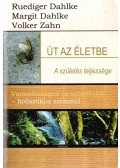 Ruediger Dahlke - Út az életbe - A születés teljessége