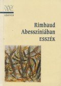 Dobai Péter - Rimbaud Abesszíniában