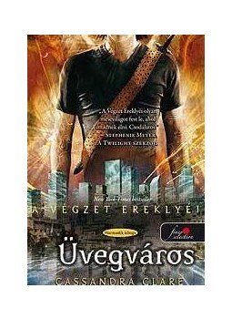 Cassandra Clare - Üvegváros Cassandra Clare - Üvegváros, null 2011 antikvár könyv
