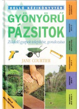 Courtier, Jane - Gyönyörű pázsitok Courtier, Jane - Gyönyörű pázsitok, Budapest 0 antikvár könyv
