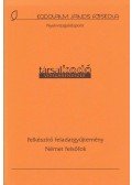 Fogararassyné Orczy Zsuzsanna,Hornung Zsuzsanna,Kovács Péterné,Mayerné Szalai Ingrid,Simonné Diószegi Ildikó,Szárazné Szabó Marianna,Tóth Zoltánné - Társalkodó vizsgarendszer