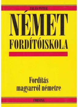 Zalán Péter - Német fordítóiskola Zalán Péter - Német fordítóiskola, 1997 antikvár könyv
