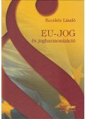 Kecskés László - EU-jog és jogharmonizáció