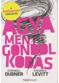 Steven D. Levitt , Stephen J. Dubner - Agyament gondolkodás