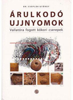 Dr. Cseplák György - Árulkodó ujjnyomok Dr. Cseplák György - Árulkodó ujjnyomok, Budapest 2005 antikvár könyv