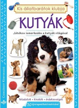 Bogos Katalin, Németh Csongor - Kutyák - Játékos ismerkedés a kutyák világával Bogos Katalin, Németh Csongor - Kutyák - Játékos ismerkedés a kutyák világával, null 2015 antikvár könyv