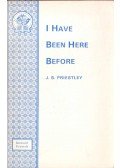 Priestley, J. B. - I Have Been Here Before