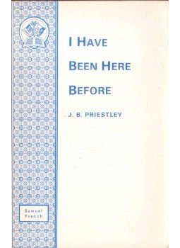 Priestley, J. B. - I Have Been Here Before Priestley, J. B. - I Have Been Here Before, 0 antikvár könyv