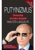 Walter Laqueur - Putyinizmus - Oroszország és jövője a Nyugattal