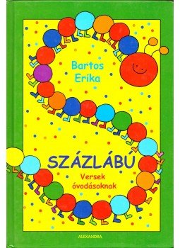 Bartos Erika - Százlábú Bartos Erika - Százlábú, Pécs 2010 antikvár könyv