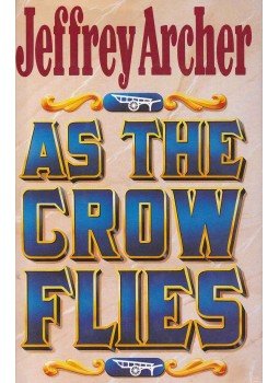 Jeffrey Archer - As the Crow Flies Jeffrey Archer - As the Crow Flies, 1991 antikvár könyv