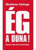 Moldova György - Ég a Duna!