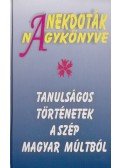 Vágó Gy. Zsuzsanna - Anekdoták nagykönyve - Tanulságos történetek a szép magyar múltból