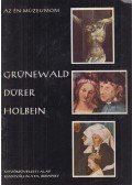 Nagy Ildikó - Grünewald, Dürer, Holbein