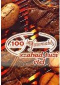 Cserős Irén - A 100 legfinomabb szabad tűzi étel