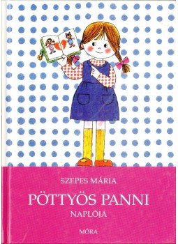 Szepes Mária - Pöttyös Panni naplója Szepes Mária - Pöttyös Panni naplója, Budapest 2008 antikvár könyv