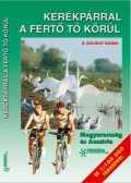 Bodor Péter dr. - Kerékpárral a Fertő tó körül